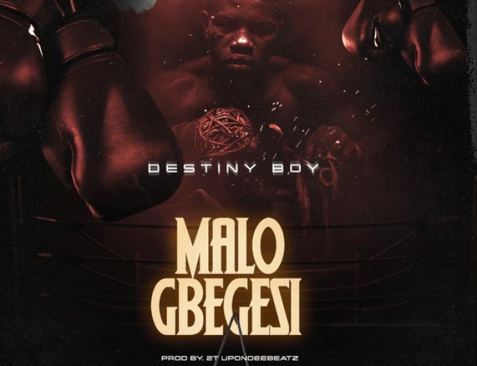 MALO GBEGESI" by Destiny Boy