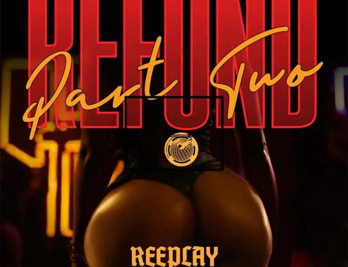 Listen and download "Refund (Part 2)" by Reeplay featuring Odumodublvck and Ajebo Hustlers below