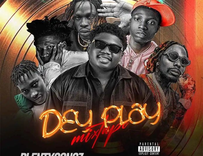 Listen and download the "Dey Play Mixtape" by DJ PlentySongz below