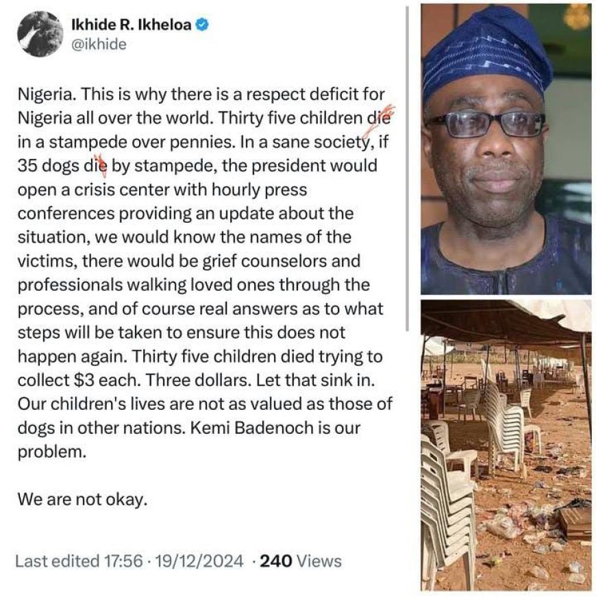 In light of the recent stampede in Ibadan, writer Ikhide Ikheloa has expressed strong criticism of the government's response