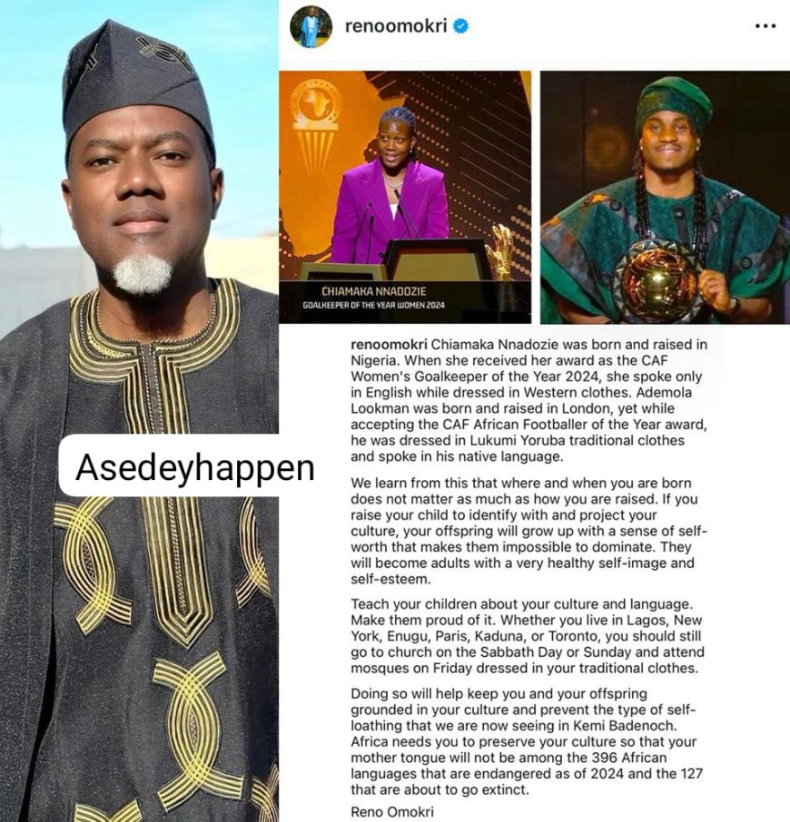 Reno Omokri, a prominent Nigerian politician recently emphasized the importance of teaching African children about their culture and language. His remarks came in the context of a comparison between the outfits of Nigerian footballer Ademola Lookman and goalkeeper Chiamaka Nnadozie at the CAF Awards.