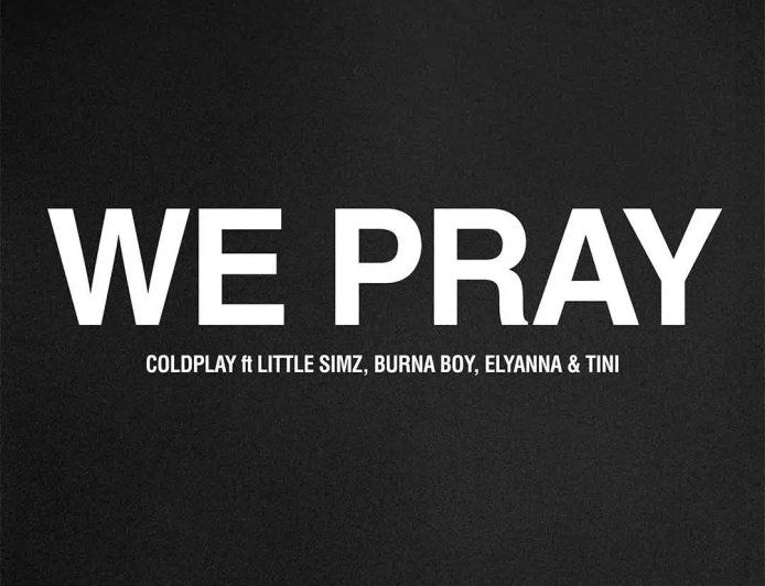 Listen to "WE PRAY" by Coldplay featuring Little Simz, Burna Boy, Elyanna, and TINI below.