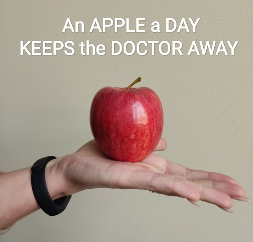 The adage "an apple a day keeps the doctor away"