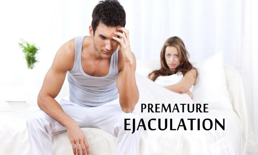 Quick Ejaculation in Men