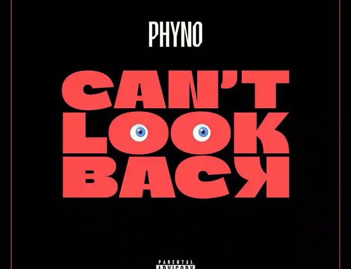 *Listen & Download "Can’t Look Back" by Phyno