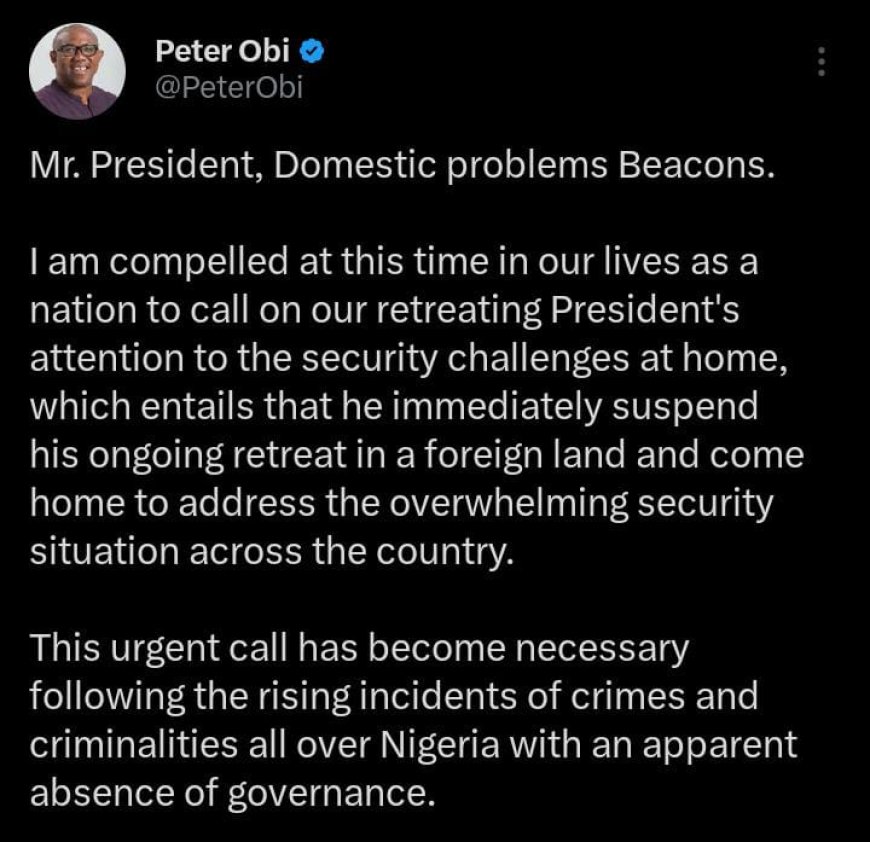 Peter Obi Urges President Tinubu to Cut Retreat Short and Address Issues at Home