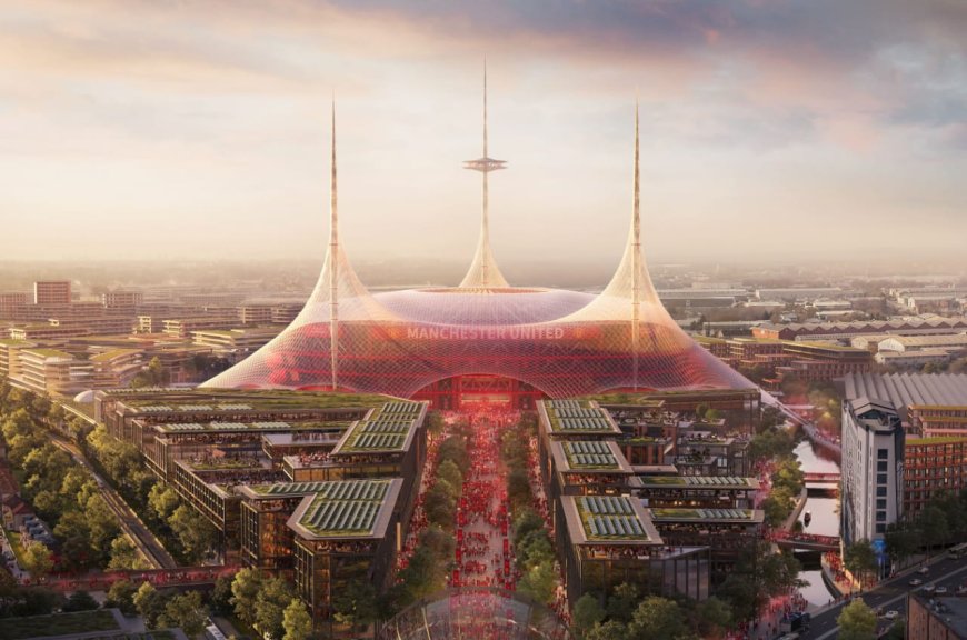 Manchester United Unveils $2.6 Billion Plan for a New Stadium