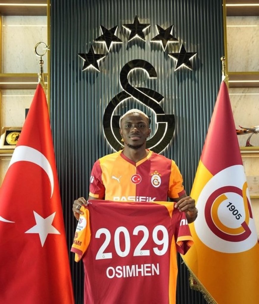 Victor Osimhen Joins Galatasaray on Long Term Deal Until 2029