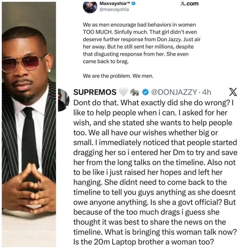 Don Jazzy has responded to the man who claimed that he and other men encourage “bad behaviour” in women.