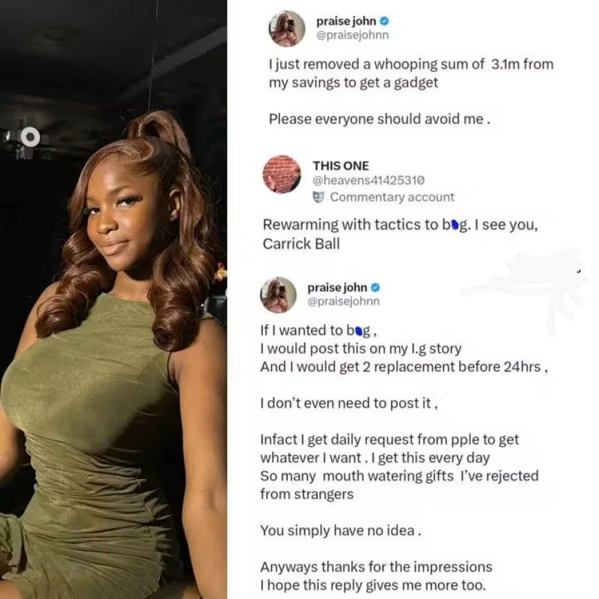 Influencer, praise John says she can make more than 6 million naira if she wants by simply posting whatever she wants on her Instagram and men are active to come through for her