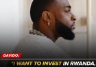 Davido: “We have investments in the UK, US, and Dubai, But what I really want to get into now, is real estate buying land, developing buildings, and creating properties that las