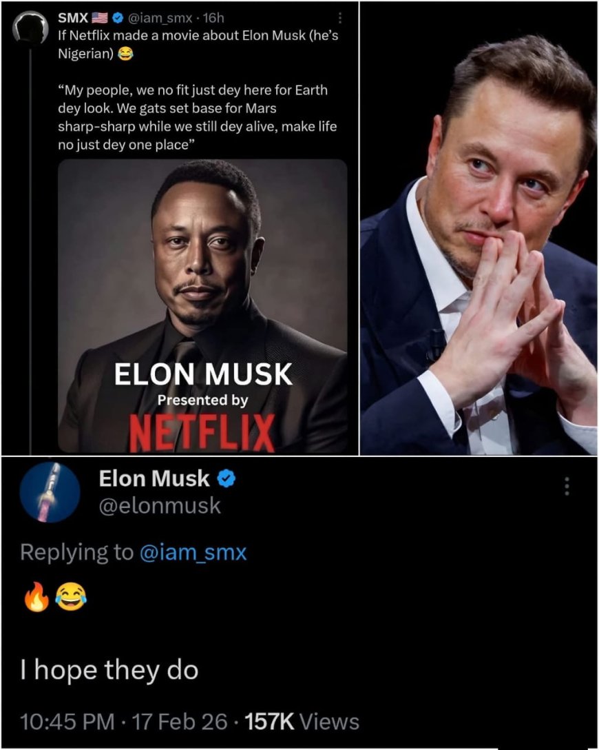 Elon musk wants Netflix to release the movie about him as a Nigerian