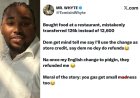 “I Paid ₦126k Instead of ₦12,600 Restaurant Said It Would Be Store Credit”   A man has shared a hilarious experience after mistakenly transferring ₦126,000 instead of ₦12,600 while paying for food at a restaurant.