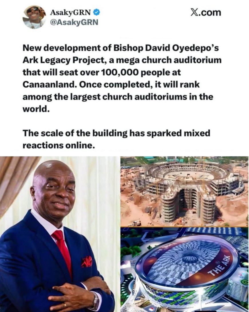 New Update on David Oyedepo’s Ark Legacy Project Sparks Reactions Online