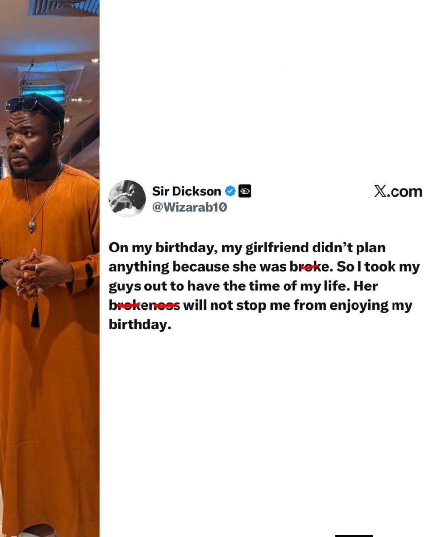 “Her Broke-ness Won’t Stop My Enjoyment” — Man Celebrates Birthday Without Girlfriend