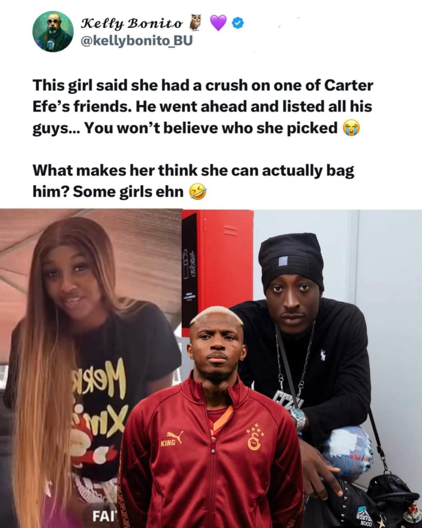 Lady Says She Has Crush on Carter Efe’s Friend — Ends Up Picking Victor Osimhen