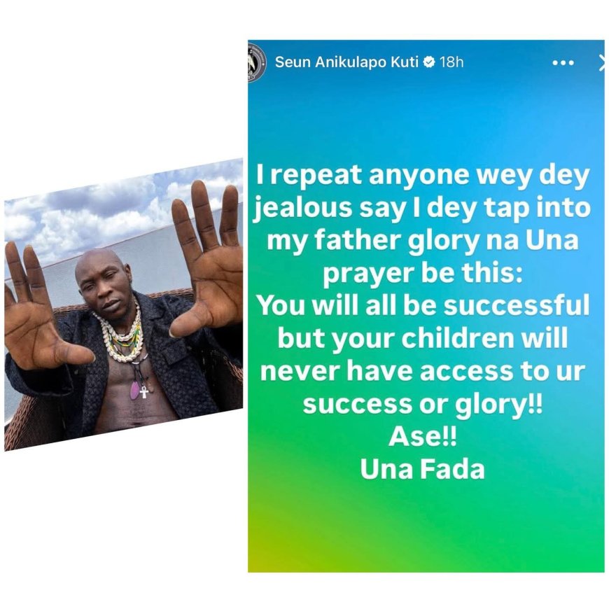 Seun Kuti fires back at ratels, saying he is ‘’tapping into his father’s glory