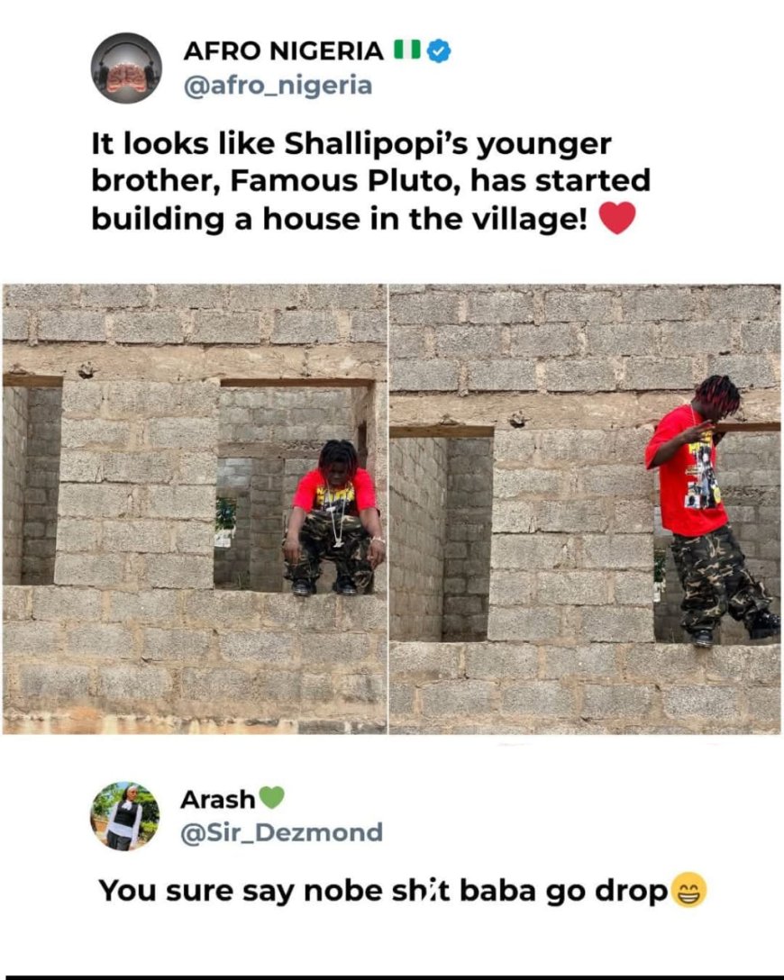 Internet user claims Shallipopi's younger brother, Famous Pluto, seems to have started building a house in his village. ????