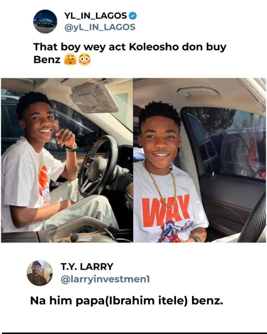 Mixed reactions online as Ibrahim Yekini Itele’s son, Osowande, reportedly acquires a Benz.