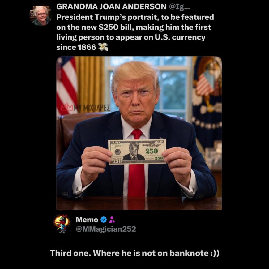 American President, Donald Trump to be featured on a 250 US Dollar note.