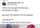 Man narrates how his family paid millions of Naira to secure the release of his brother who was kidnapped in the heart of Nigeria's most protected city, Lagos