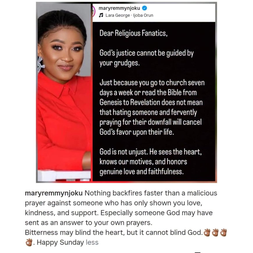 “God’s justice cannot be guided by your grudges”   — Actress Mary Remmy Njoku