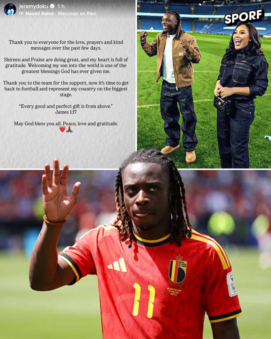 Jérémy Doku has shared a message of thanks after welcoming his son into the world and confirmed he'll be returning to the Belgium squad for the remainder of the World Cup