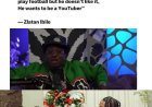 "I want my son to play football because I didn't play football but he doesn't like it, He wants to be a YouTuber" — Zlatan Ibile