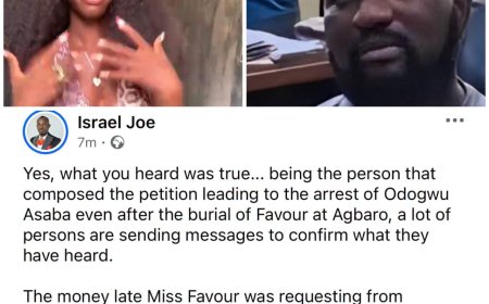 activist Israel Joe says "The money late Miss Favour was requesting from Odogwu Asaba was to treat the infection he gave her..."  as he reveals her body will be exhumed for autopsy