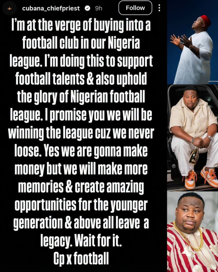 Cubana Chief Priest wants to invest in a football club in the Nigeria league to support football talents