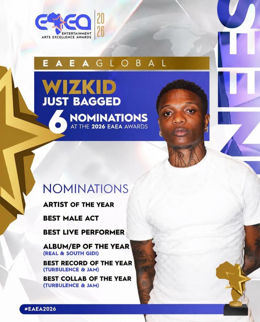 Wizkid’s just bagged 6 nominations at the 2026 EAEA Awards!!