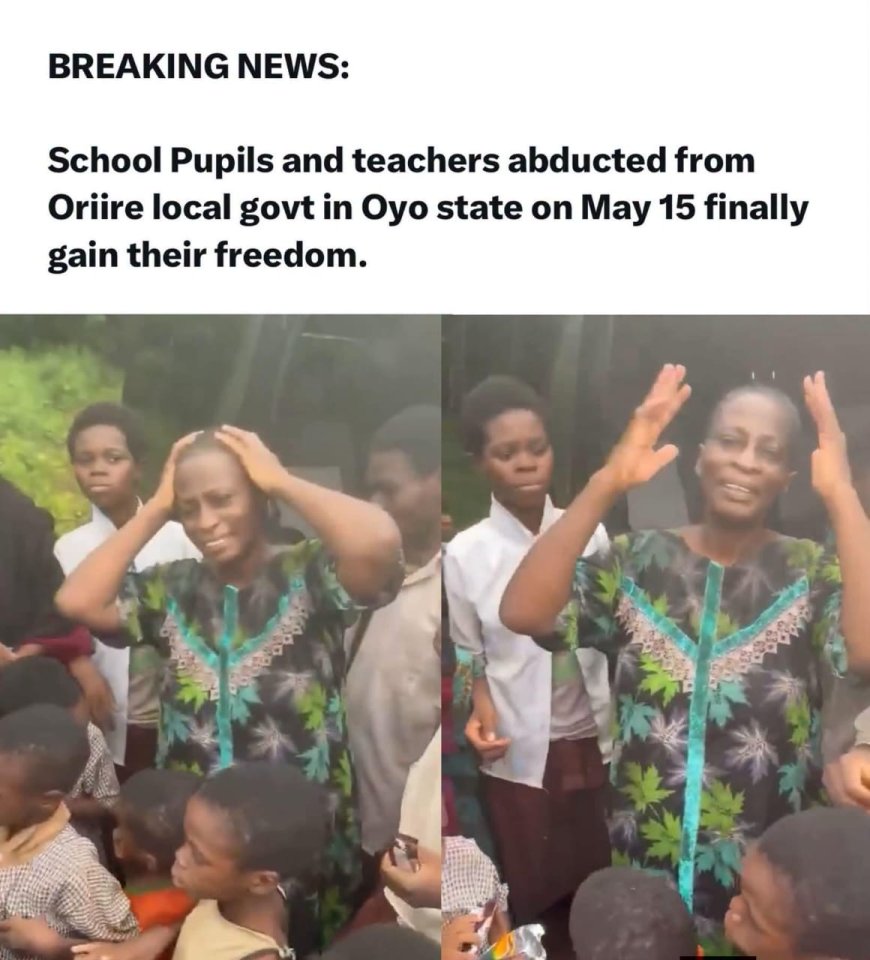 School Pupils and teachers abducted from Oriire local govt in Oyo state on May 15 finally gain their freedom