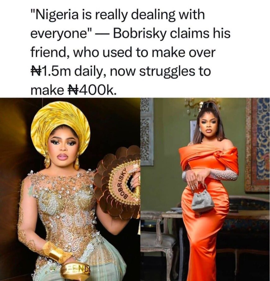 Bobrisky Claims his friend who used to make over 1.5Million daily, now struggles to make 400k