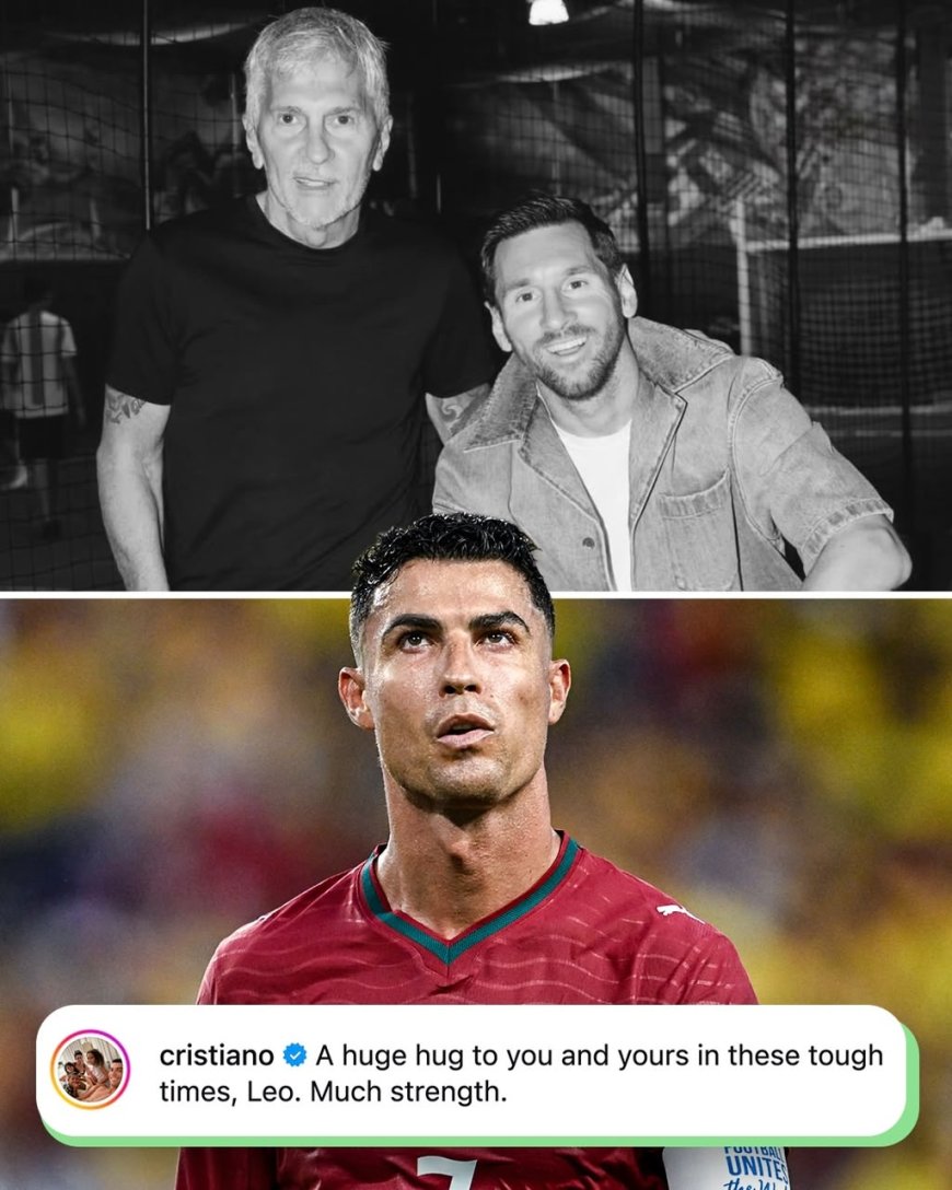 Cristiano Ronaldo Pays Tribute to Lionel Messi Following His Father’s Death