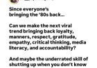 Since everyone’s bringing the ’80s back, maybe we should bring back something our brains actually need: emotional maturity