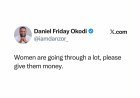 Women are going through a lot, please… give them money