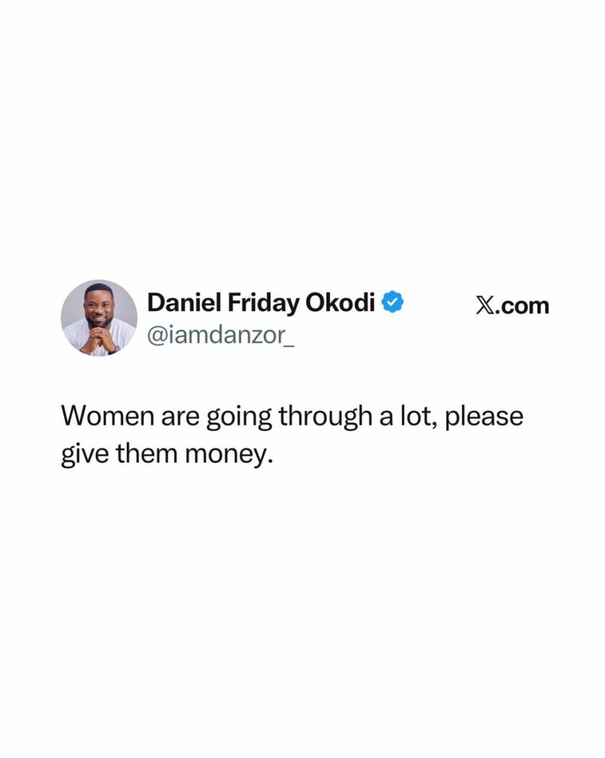Women are going through a lot, please… give them money