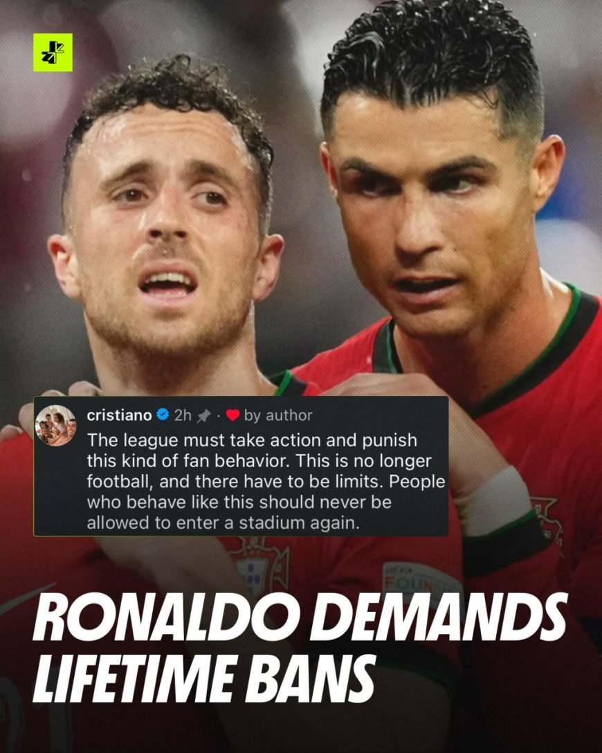 CRISTIANO RONALDO DEMANDS LIFE BANS AFTER JOTA CHAN
