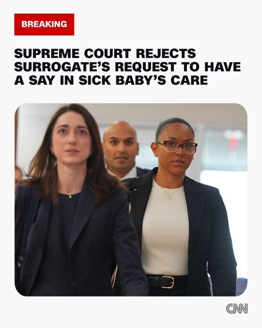 SUPREME COURT DECLINES TO HEAR SURROGACY CUSTODY CASE