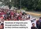 Hundreds of Migrants Continue Journey Through Southern Mexico in Search of Better Opportunities in the US
