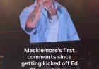 Macklemore Breaks Silence After Being Dropped from Ed Sheeran’s Tour