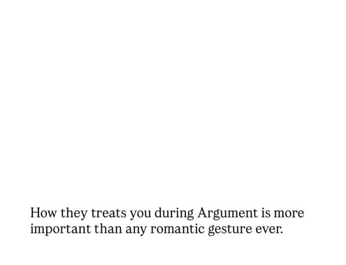 Pay attention to how someone treats you during an argument—it may tell you more than how romantic they are when everything is going well