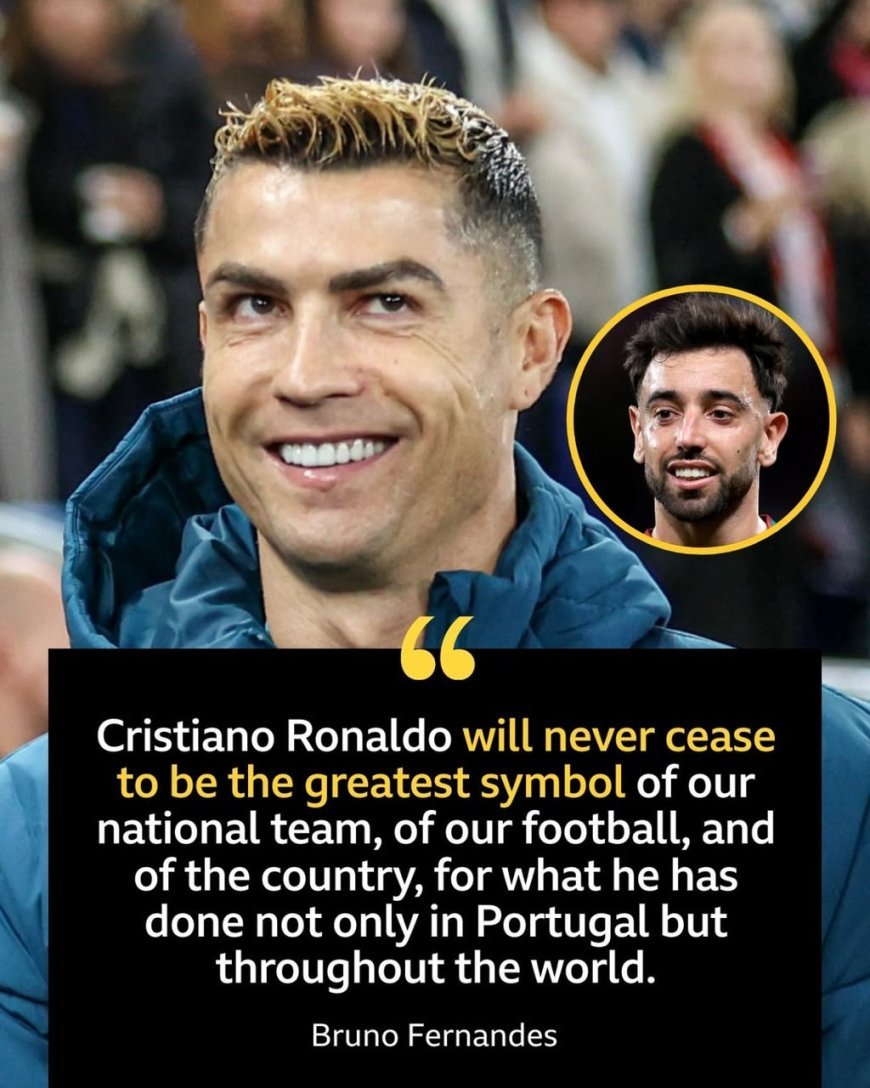 Bruno Fernandes: Cristiano Ronaldo Will Always Be Portugal’s Greatest