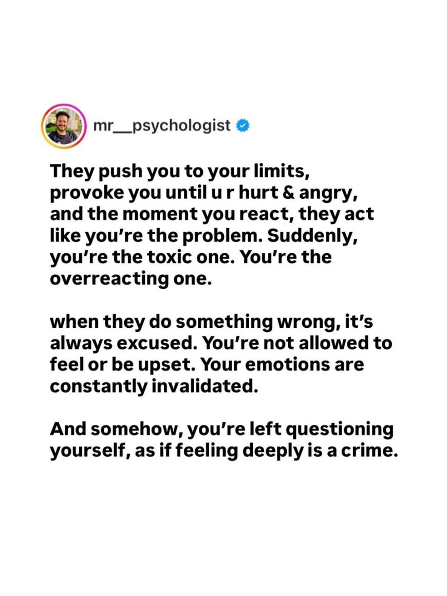 Sometimes, someone can repeatedly cross your boundaries, provoke you, hurt you, and push you further than you can handle — then the moment you finally react, the entire story suddenly becomes about you.