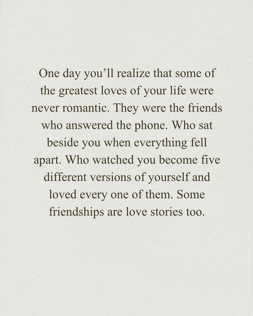 Absolutely. ❤️ Friendship can be one of the purest forms of love because it isn’t always about romance—it’s about choosing someone, understanding them, supporting them, and being present without expecting anything in return