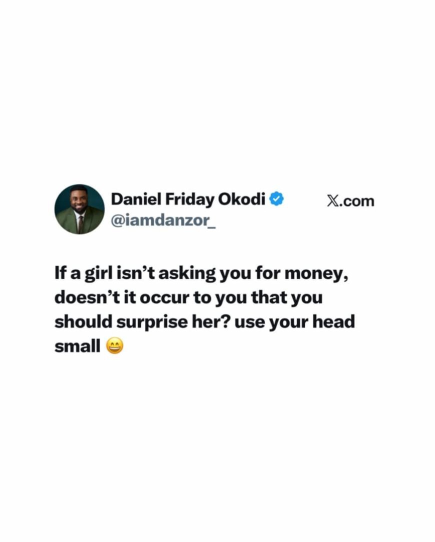 If a girl isn’t constantly asking you for money, doesn’t it occur to you to surprise her with something