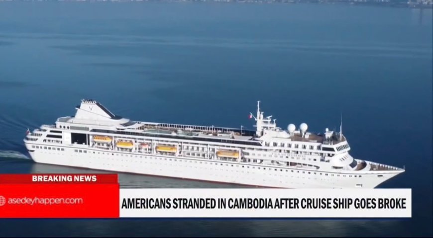 LUXURY CRUISE SHIP SUSPENDS THREE-YEAR WORLD VOYAGE OVER FUEL COSTS, LEAVING HUNDREDS OF PASSENGERS STRANDED IN CAMBODIA