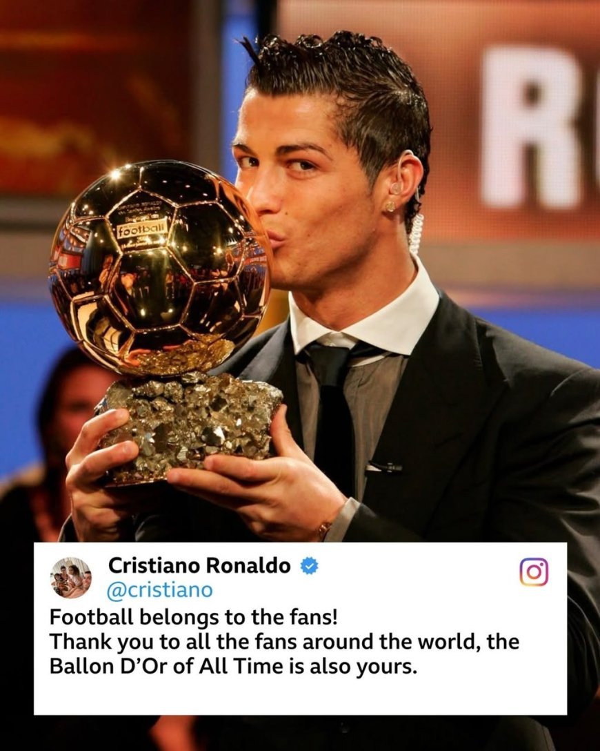 CRISTIANO RONALDO DEDICATES HIS “BALLON D’OR OF ALL TIME” VICTORY TO HIS FANS